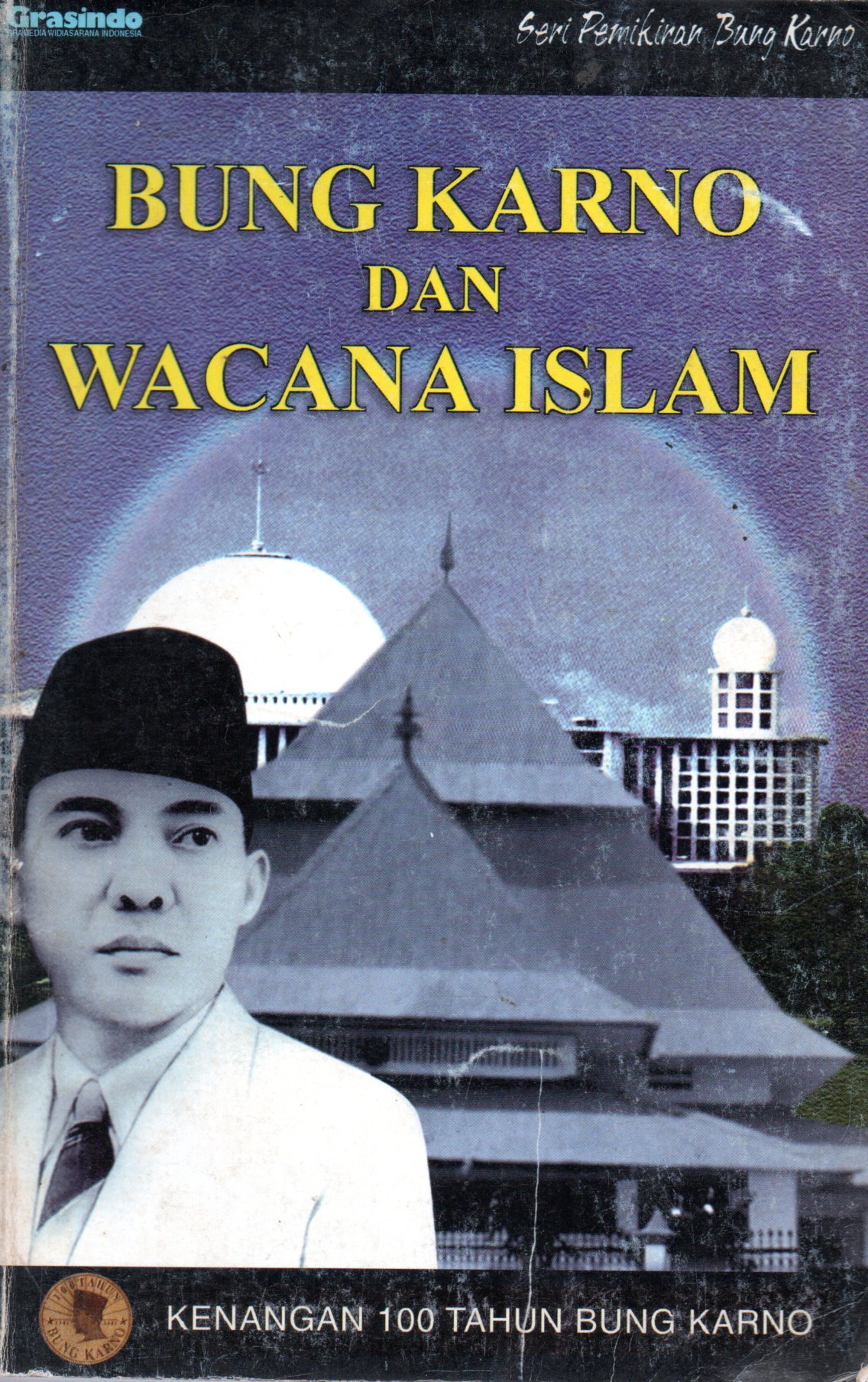 Sampul Bung Karno dan Wacana Islam :  Kenangan 100 Tahun Bung Karno / Editor: Iman Toto, Herdianto WK