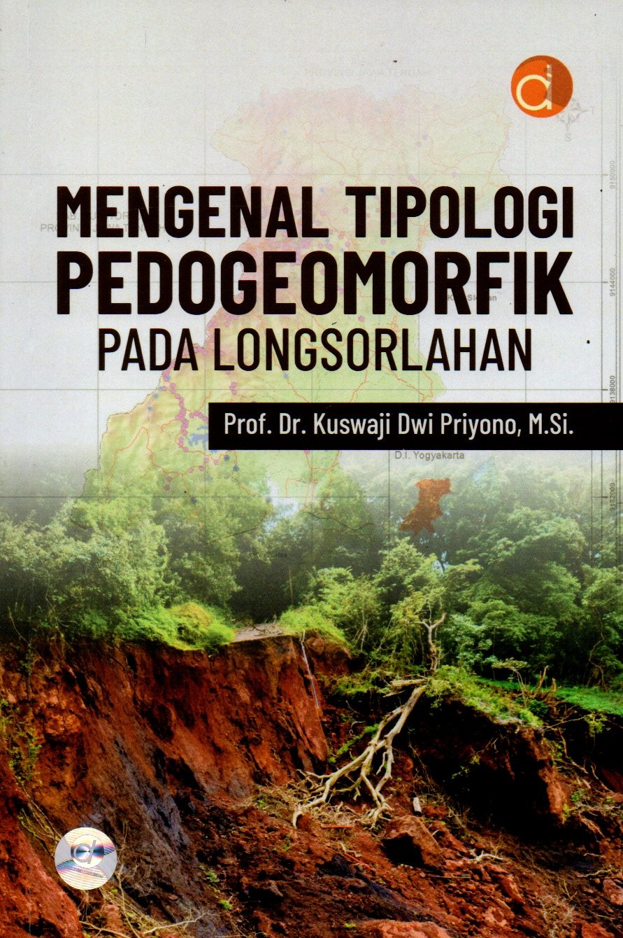 Sampul Mengenal Tipologi Pedogeomorfik Pada Longsorlahan / Editor: Emy Rizka Fadilah