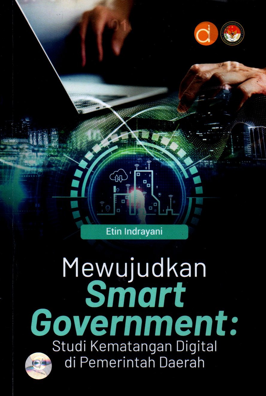 Sampul Mewujudkan Smart Government :  Studi Kematangan Digital di Pemerintah Daerah / Editor: Salsabila Eka Amalia