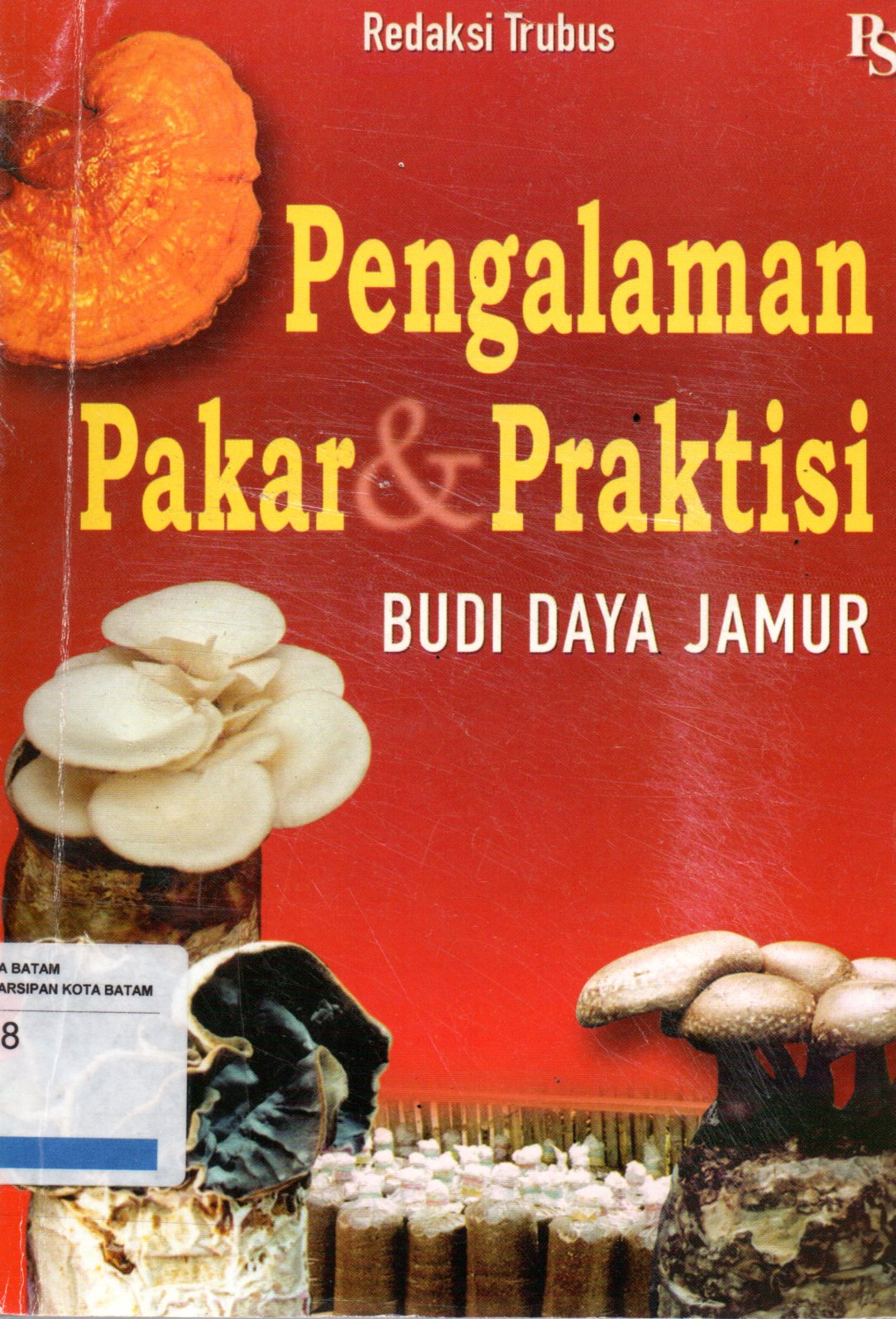 Sampul Pengalaman Pakar dan Praktisi :  Budi Daya Jamur
