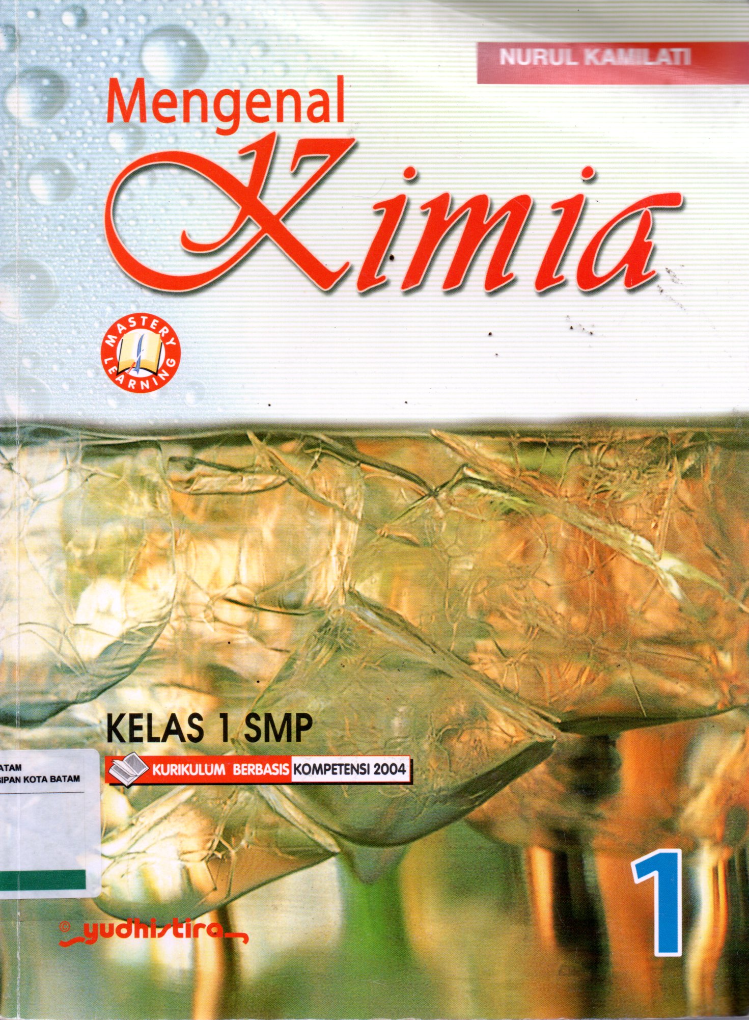 Sampul Mengenal Kimia Kelas 1 SMP :  Kurikulum Berbasis Komputer 2004 / Editor: Andri Kusmayadi