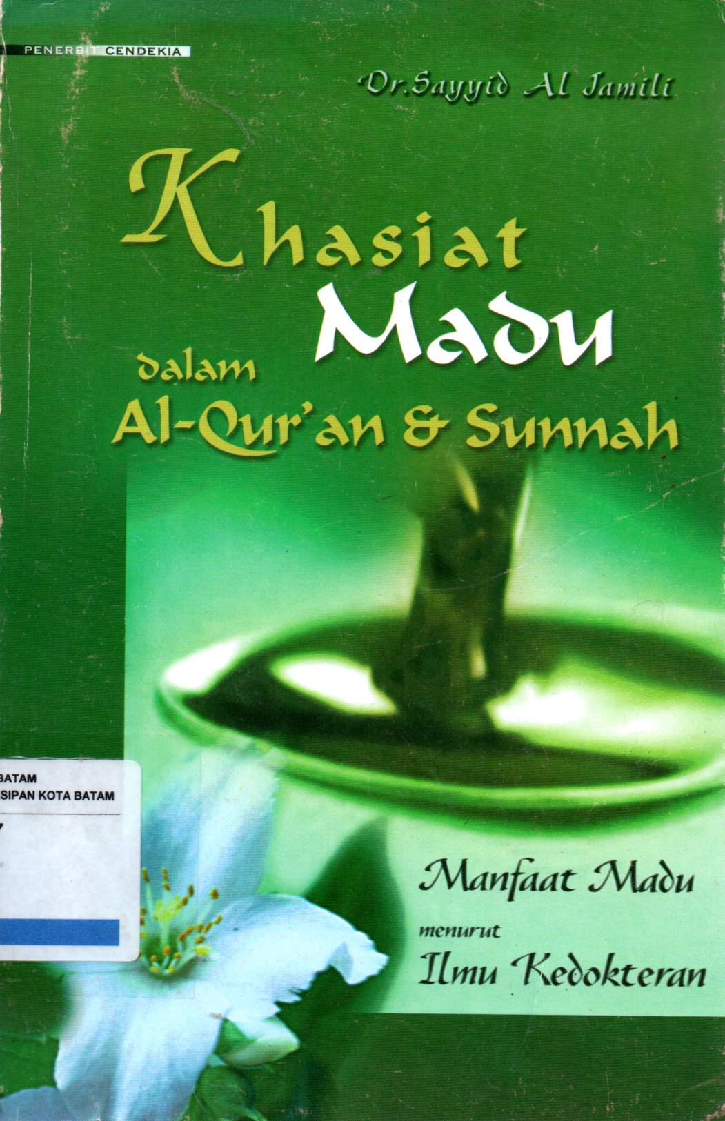 Sampul Khasiat Madu dalam Al-Quran dan Sunnah :  Manfaat Madu Menurut Ilmu Kedokteran / Penerjemah: Khairun Naim