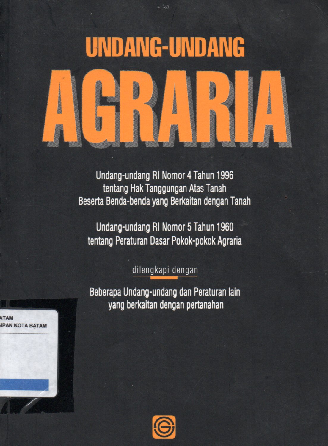 Sampul Undang-Undang Agraria :  Undang-Undang RI Nomor 4 Tahun 1996 dan Undang-Undang RI Nomor 5 Tahun 1960