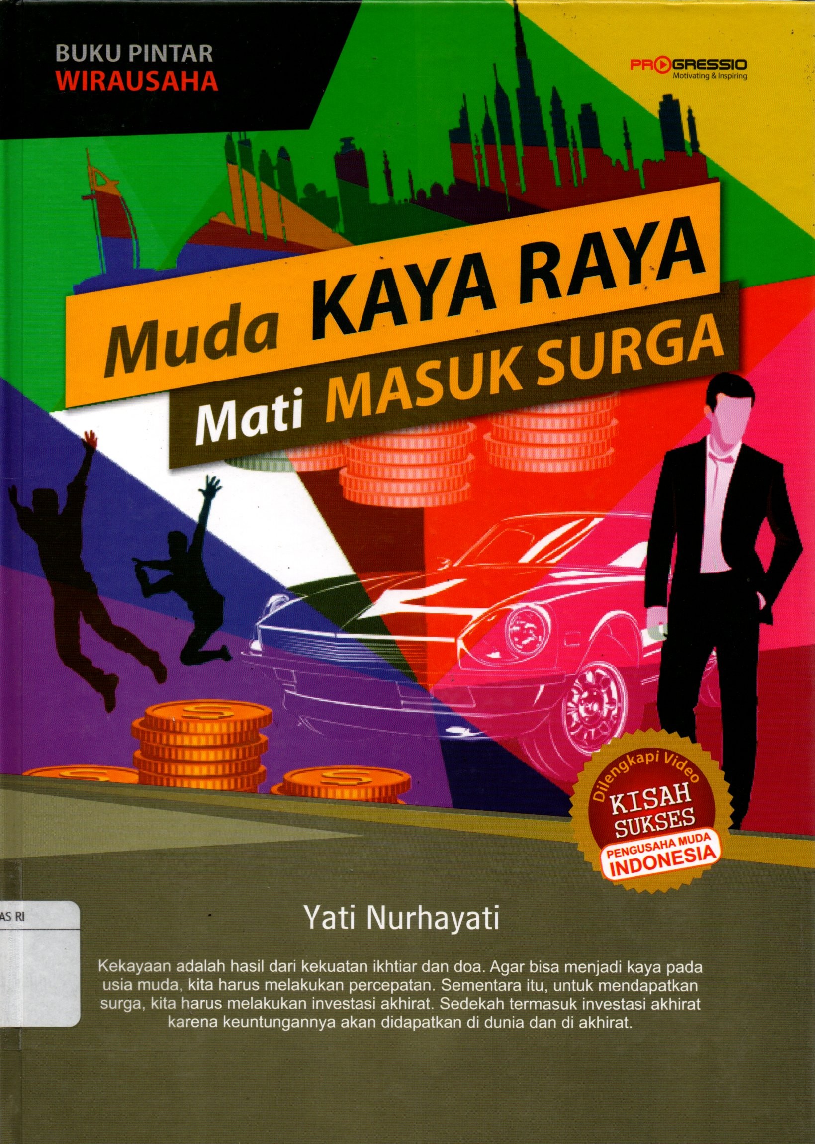 Sampul Muda Kaya Raya Mati Masuk Surga :  Buku Pintar Wirausaha / Editor: Chika Ananda