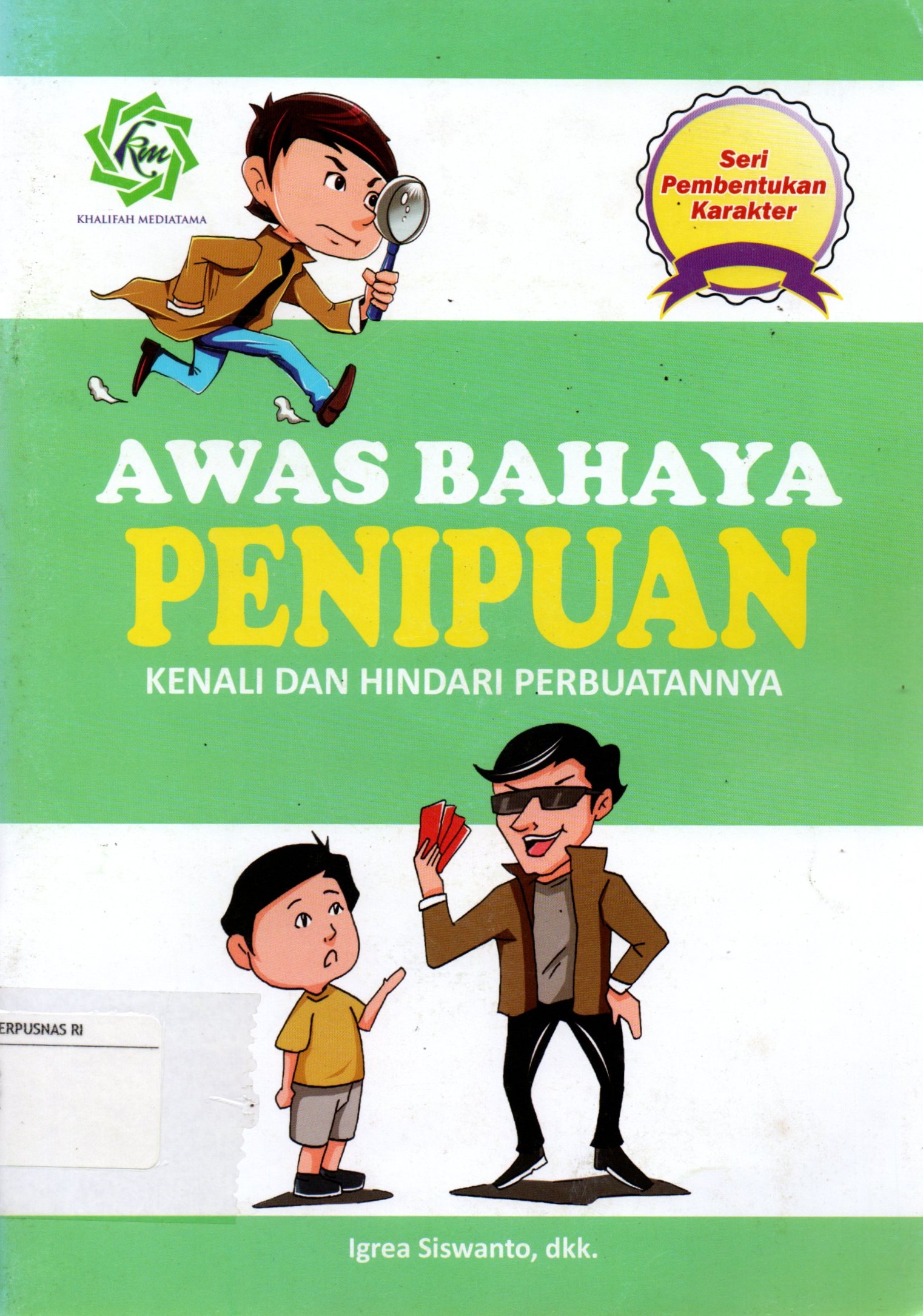 Sampul Awas Bahaya Penipuan :  Kenali dan Hindari Pebuatannya / Penyunting: Juliana