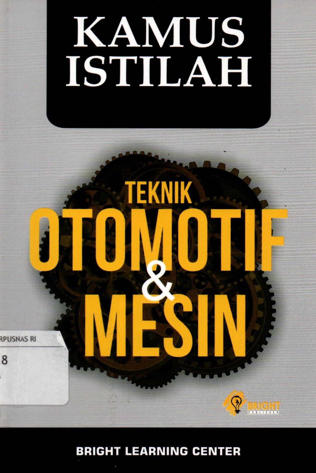 Sampul Kamus Istilah Teknik Otomotif dan Mesin / Editor: Puput Alvia