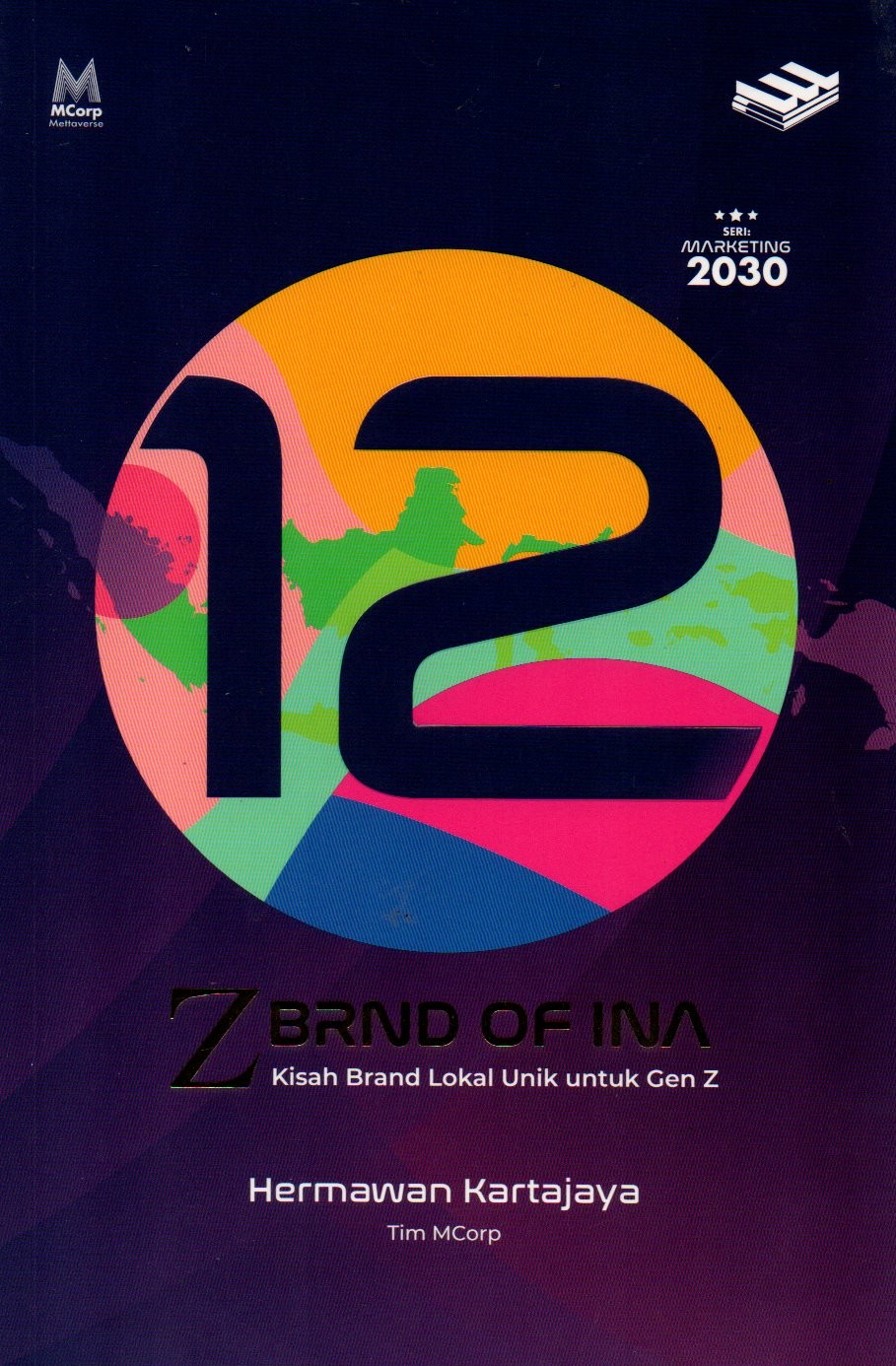 Sampul 12 Z BRND of INA :  Kisah Brand Lokal Unik untuk Gen Z / Editor: Wibi Hardani