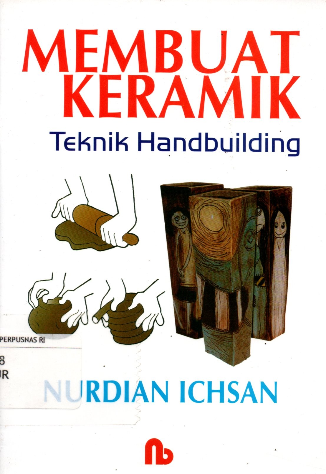 Sampul Membuat Keramik :  Teknik Handbuilding