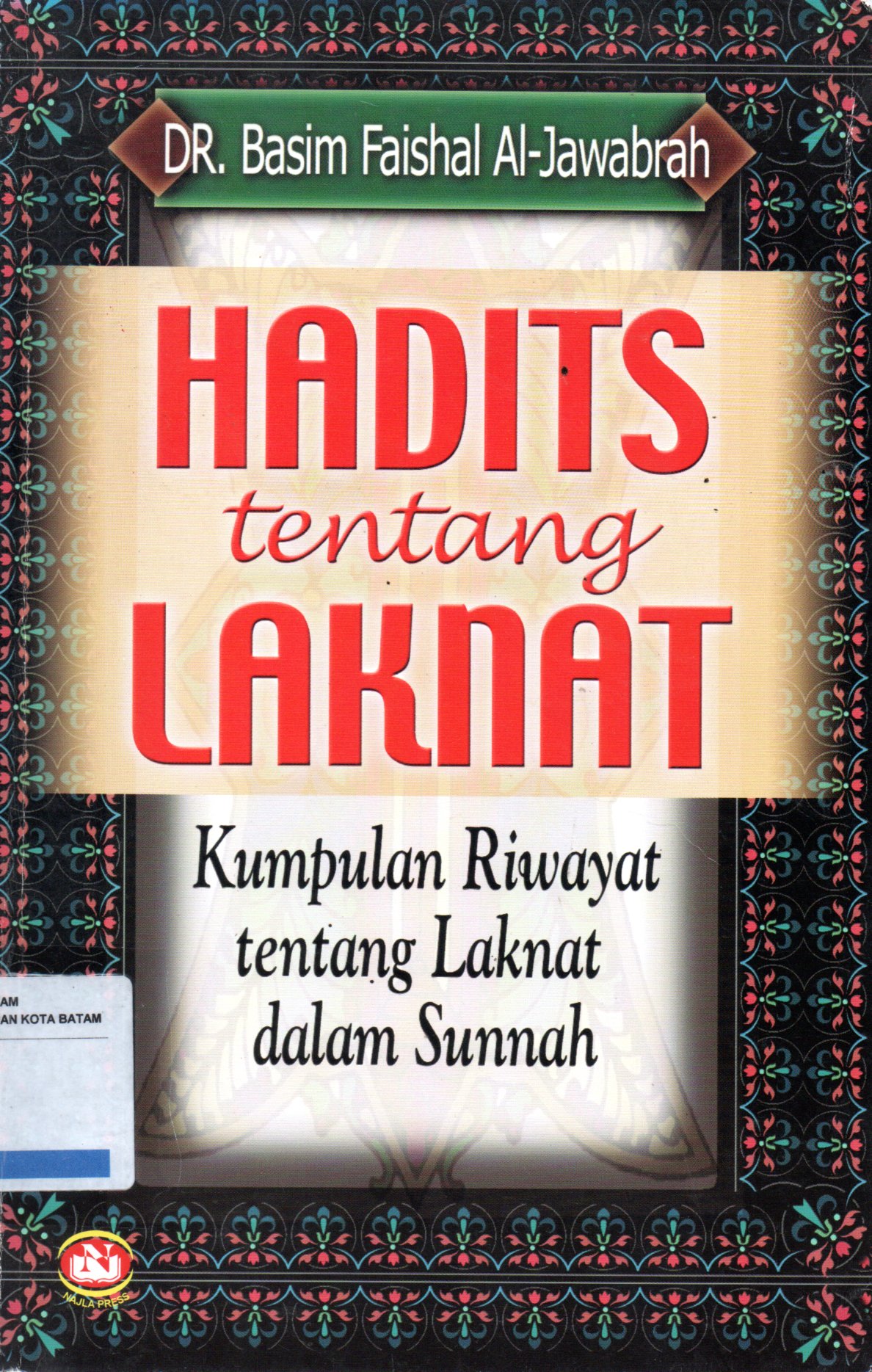 Sampul Hadist Tentang Laknat :  Kumpulan Riwayat tentang Laknat dalam Sunnah / Penerjemah: Hasanudin, Editor: Edy, Fajar Inayati