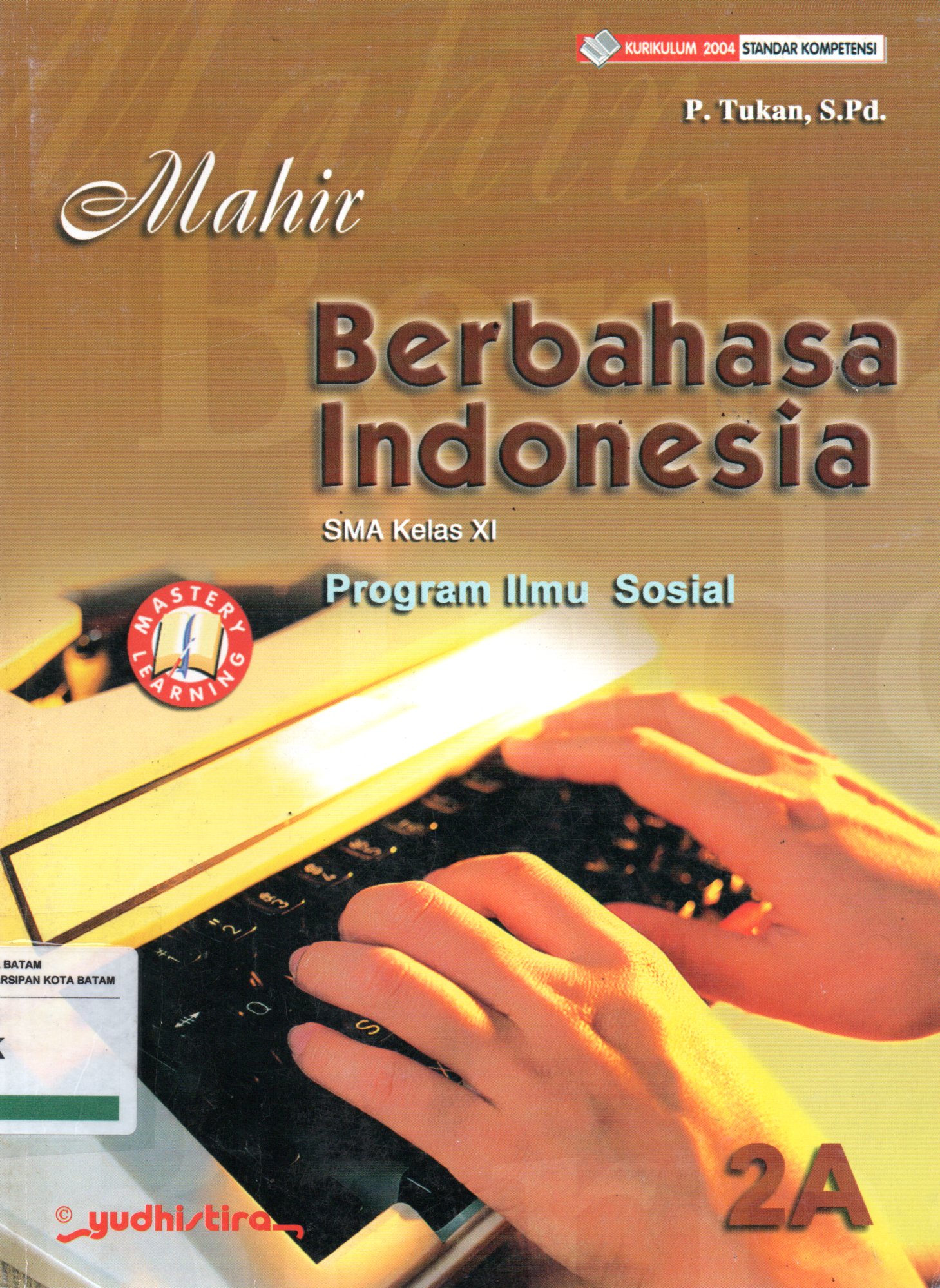 Sampul Mahir Berbahasa Indonesia :  SMA Kelas XI Program Ilmu Sosial