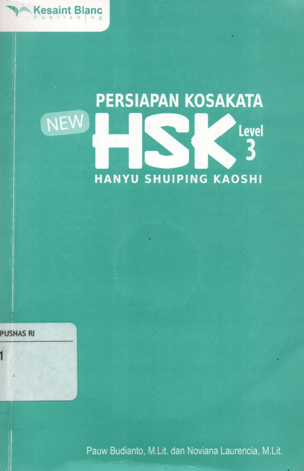Sampul Persiapan Kosakata :  New Hanyu Shuiping Kaoshi Level 3 / Editor: Fita Riyadi dan Denis Toruan