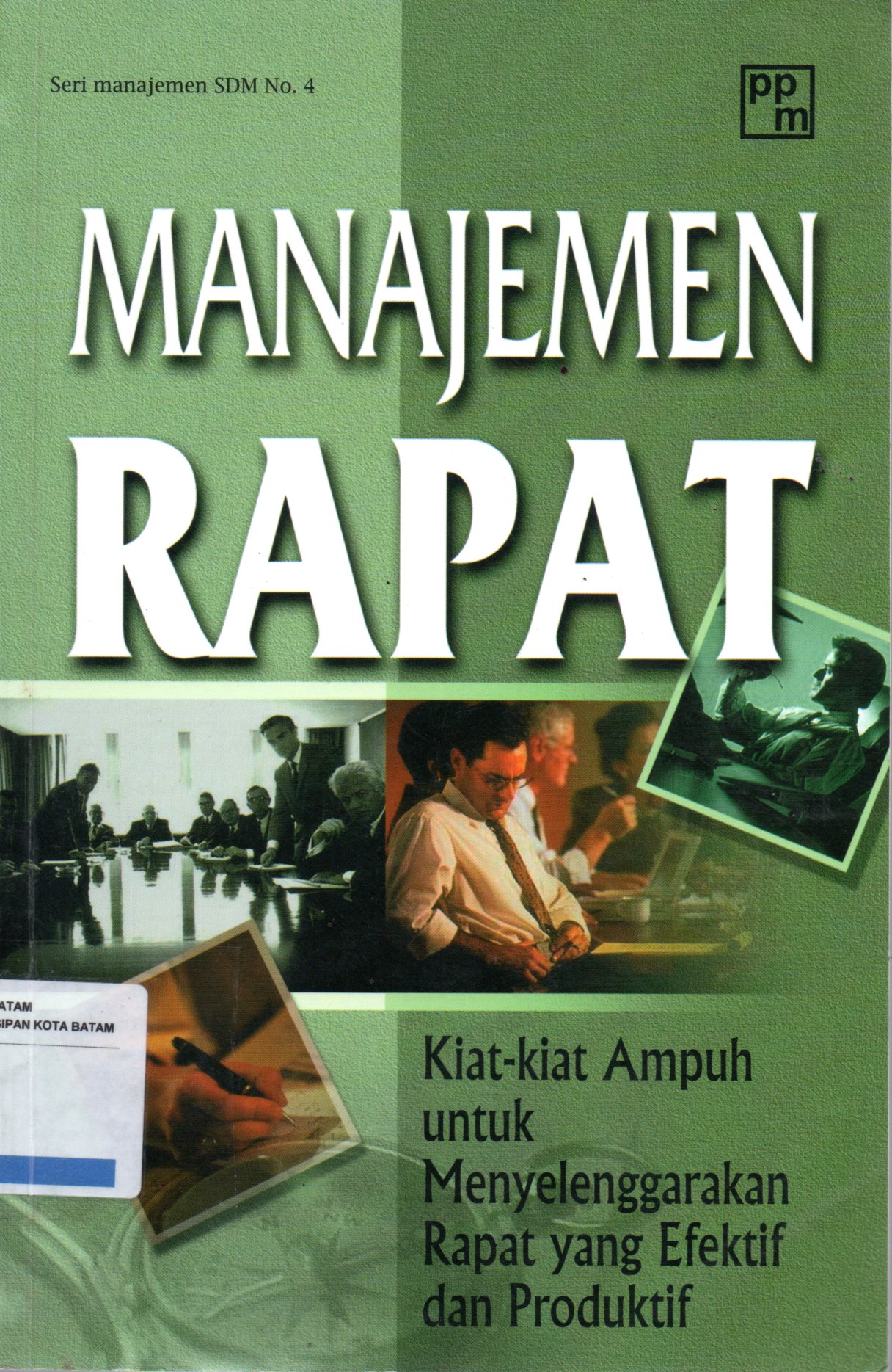 Sampul Manajemen Rapat :  Kiat-Kiat Ampuh untuk Menyelenggarakan Rapat yang Efektif dan Produktif