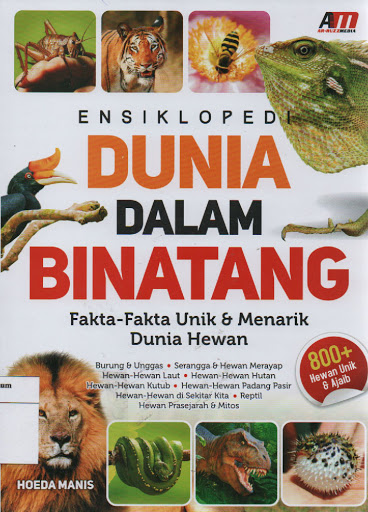 Sampul Ensiklopedi Dunia dalam Binatang :  Fakta-Fakta Unik dan Menarik Dunia Hewan / Editor: Rose KR
