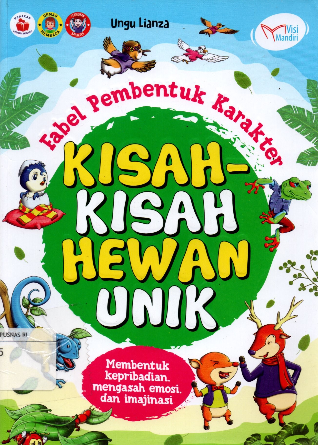 Sampul Fabel Pembentuk Karakter :  Kisah-Kisah Hewan Unik / Penyunting: Tin Zuleaha