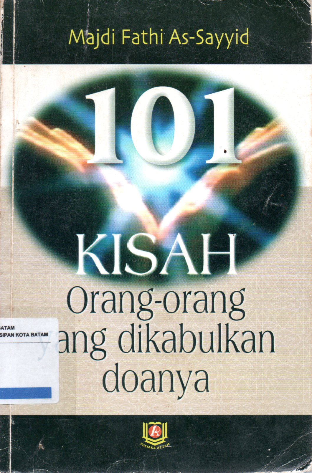 Sampul 101 Kisah Orang-Orang yang Dikabulkan Doanya / Penerjemah: Abdul Somad