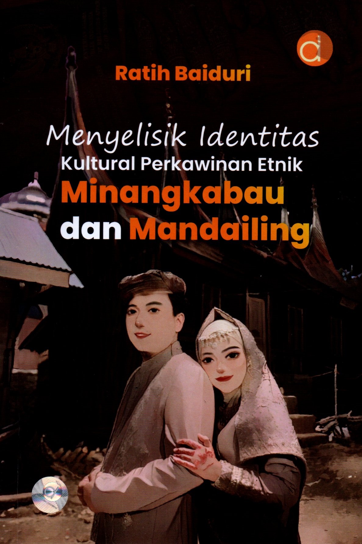 Sampul Menyelisik Identitas Kultural Perkawinan Etnik Minangkabau dan Mandailing