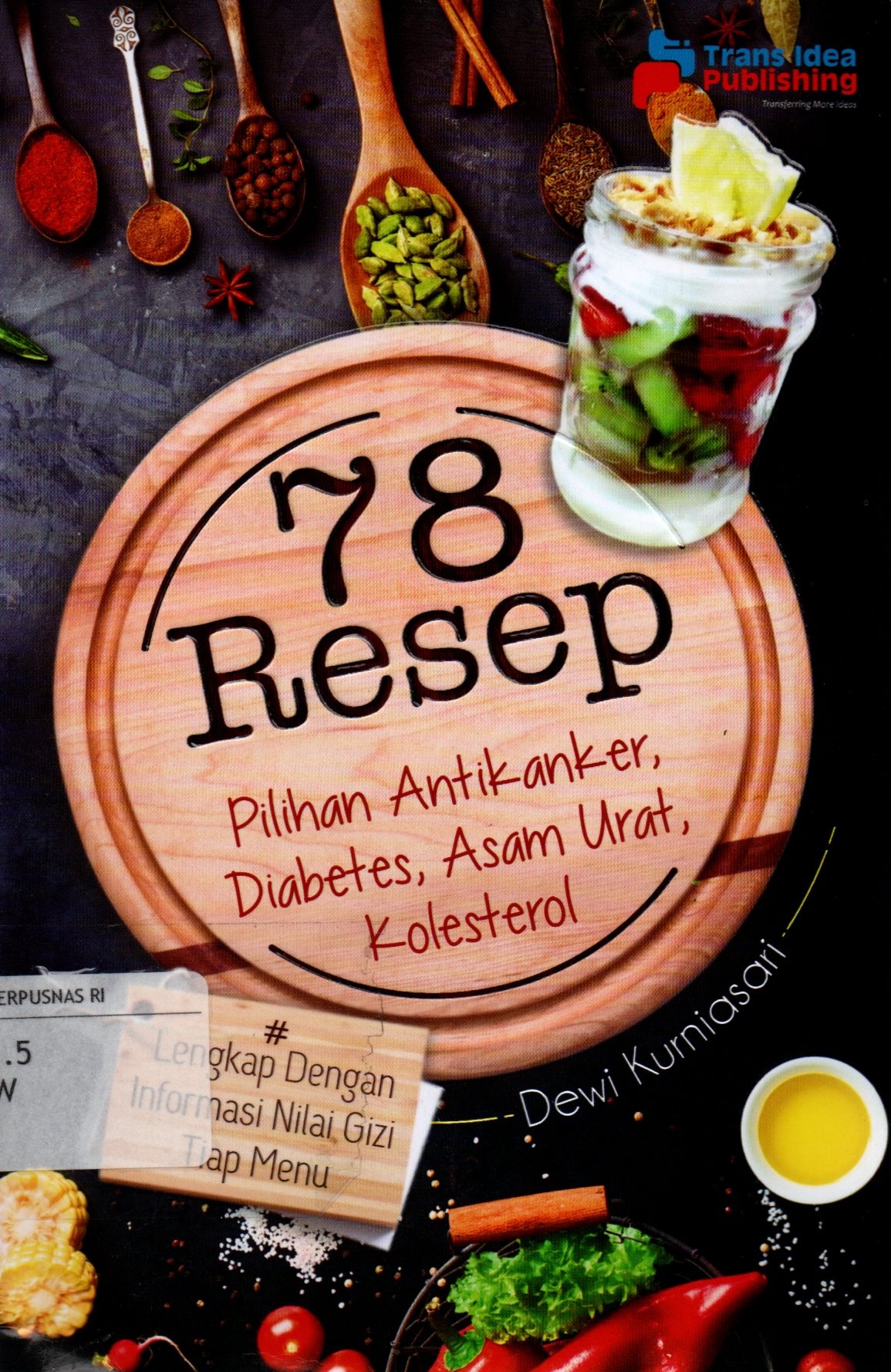 Sampul 78 Resep :  Pilihan Antikanker, Diabetes, Asam Urat, Kolesterol / Penyunting: Eista Swaesti