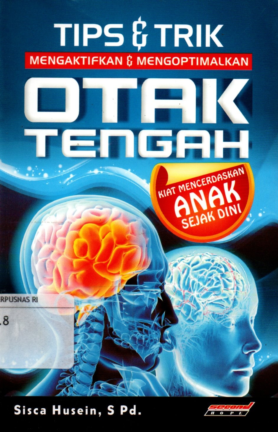 Sampul Tips dan Trik Mengaktifkan dan Mengoptimalkan Otak Tengah / Editor: Frieza Pratama Putra