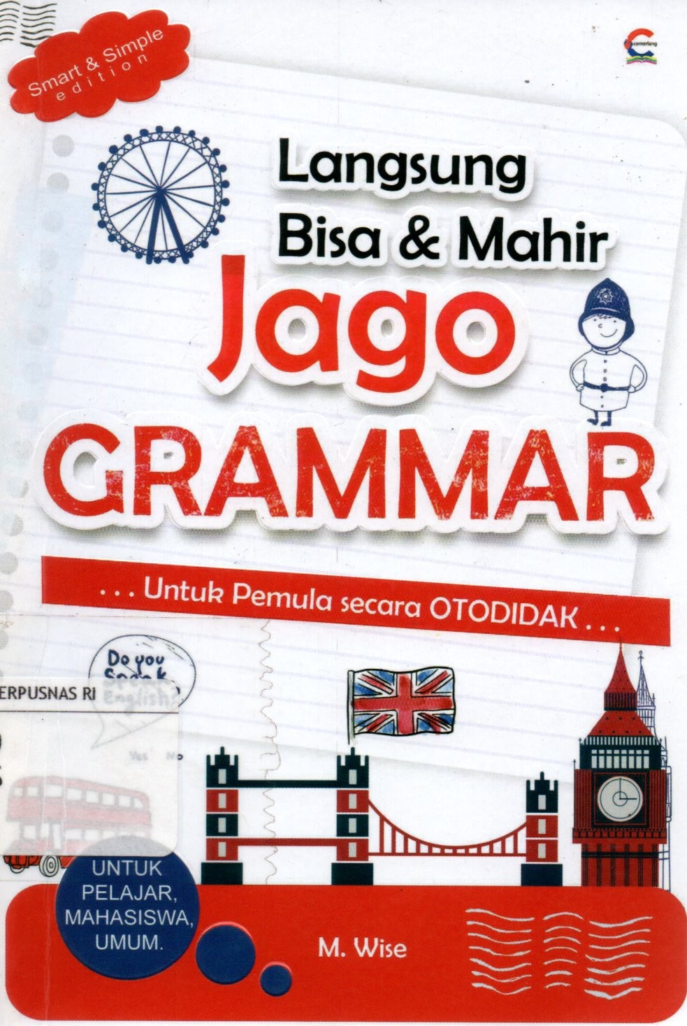 Sampul Langsung Bisa dan Mahir Jago Grammar :  untuk Pemula secara Otodidak / Editor: Surya