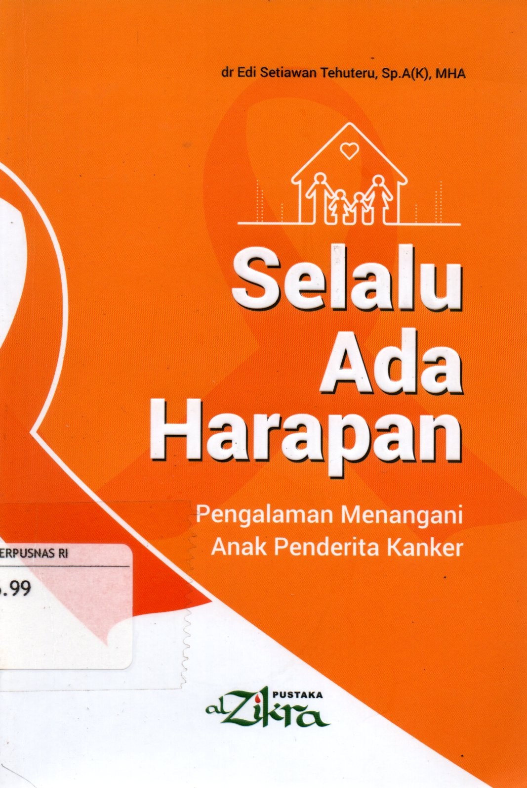 Sampul Selalu Ada Harapan :  Pengalaman Menangani Anak Penderita Kanker