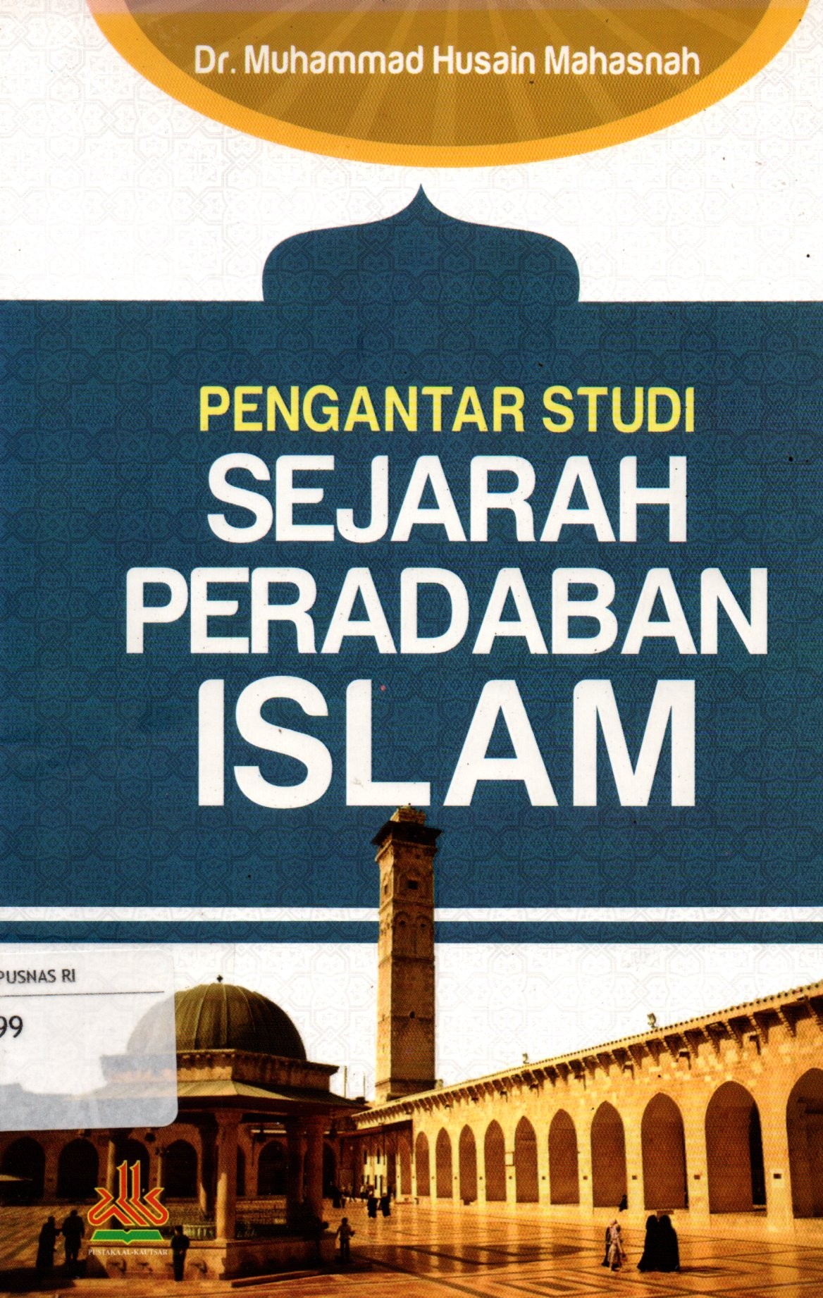 Sampul Pengantar Studi Sejarah Peradaban Islam / Penerjemah: Muhammad Misbah