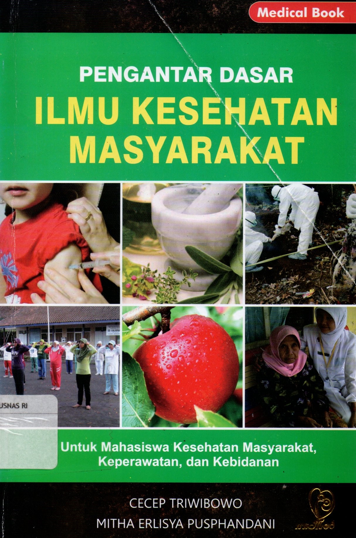 Sampul Pengantar Dasar Ilmu Kesehatan Masyarakat :  untuk Mahasiswa Kesehatan Masyarakat, Keperawatan dan Kebidanan