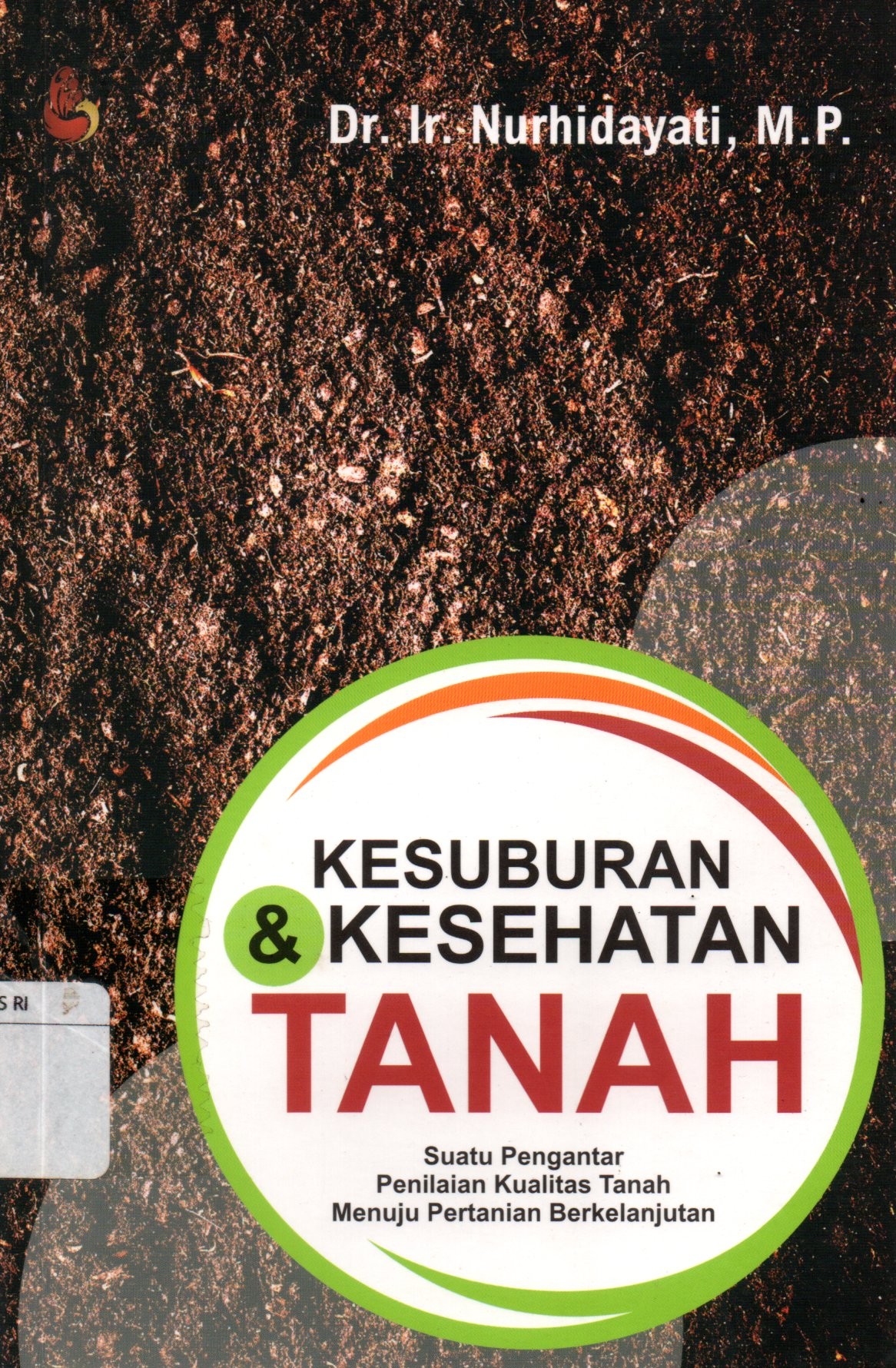 Sampul Kesuburan dan Kesehatan Tanah :  Suatu Pengantar Penilaian Kualitas Tanah Menuju Pertanian Berkelanjutan