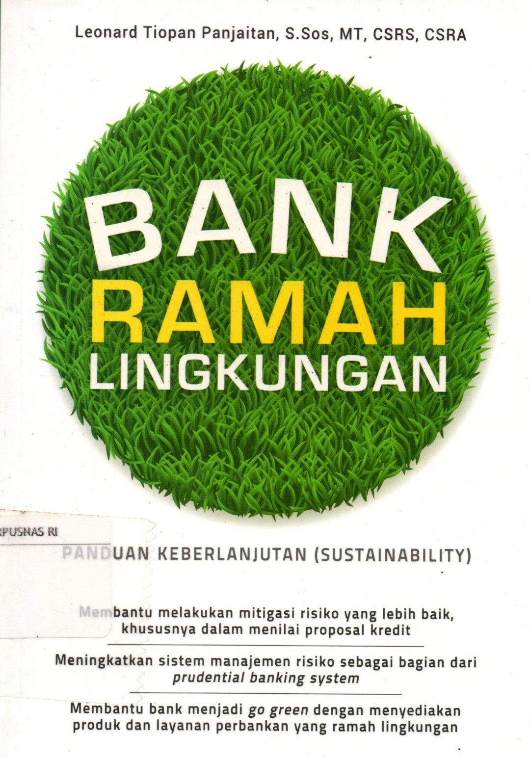 Sampul Bank Ramah Lingkungan :  Panduan Keberlanjutan (Sustainability) / Editor: Tiras Kamal