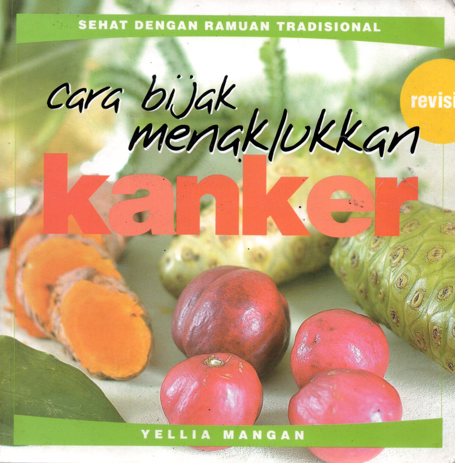 Sampul Cara Bijak Menaklukkan Kanker / Penyunting: Mulyono