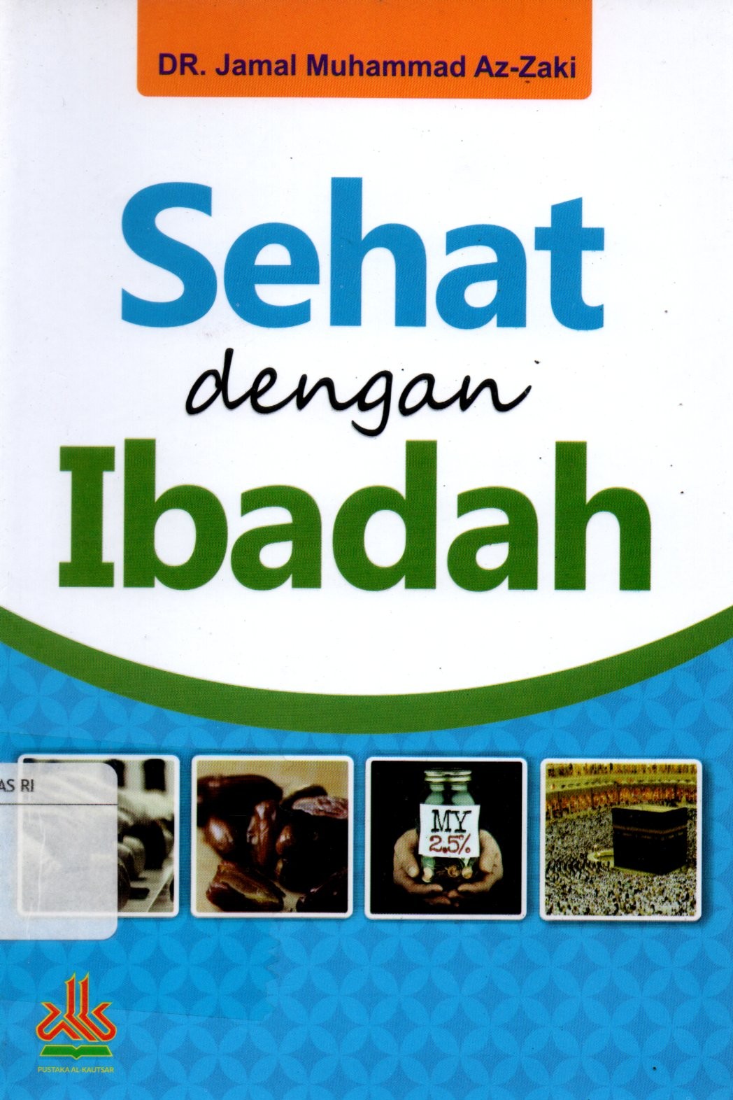 Sampul Sehat dengan Ibadah / Penerjemah: Masturi Irham dan M. Abidun Zuhri