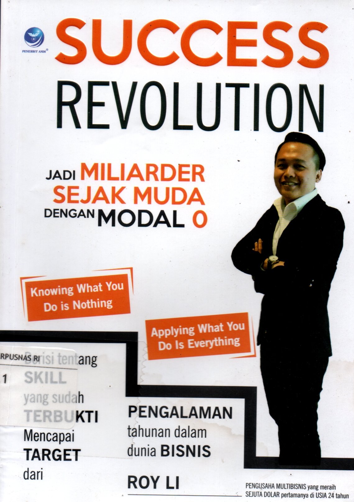Sampul Success Revolution :  Jadi Miliader Sejak Muda dengan Modal 0 / Editor: Ignas