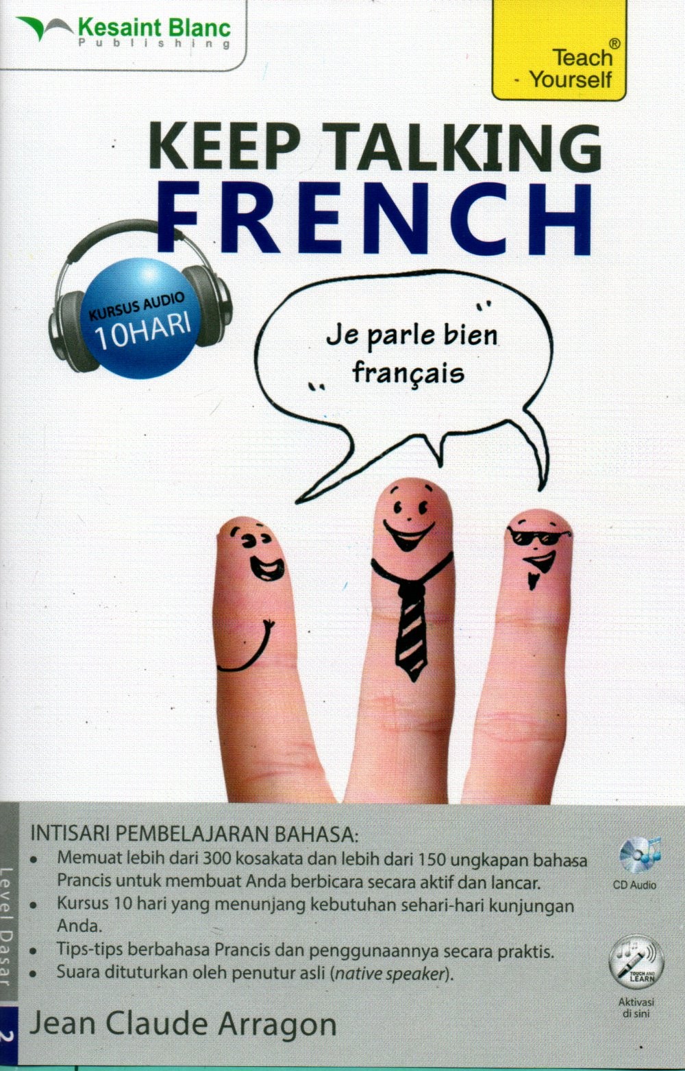 Sampul Keep Talking French :  Kursus Audio 10 Hari / Editor: Denis Toruan, Satwika  C Heniono