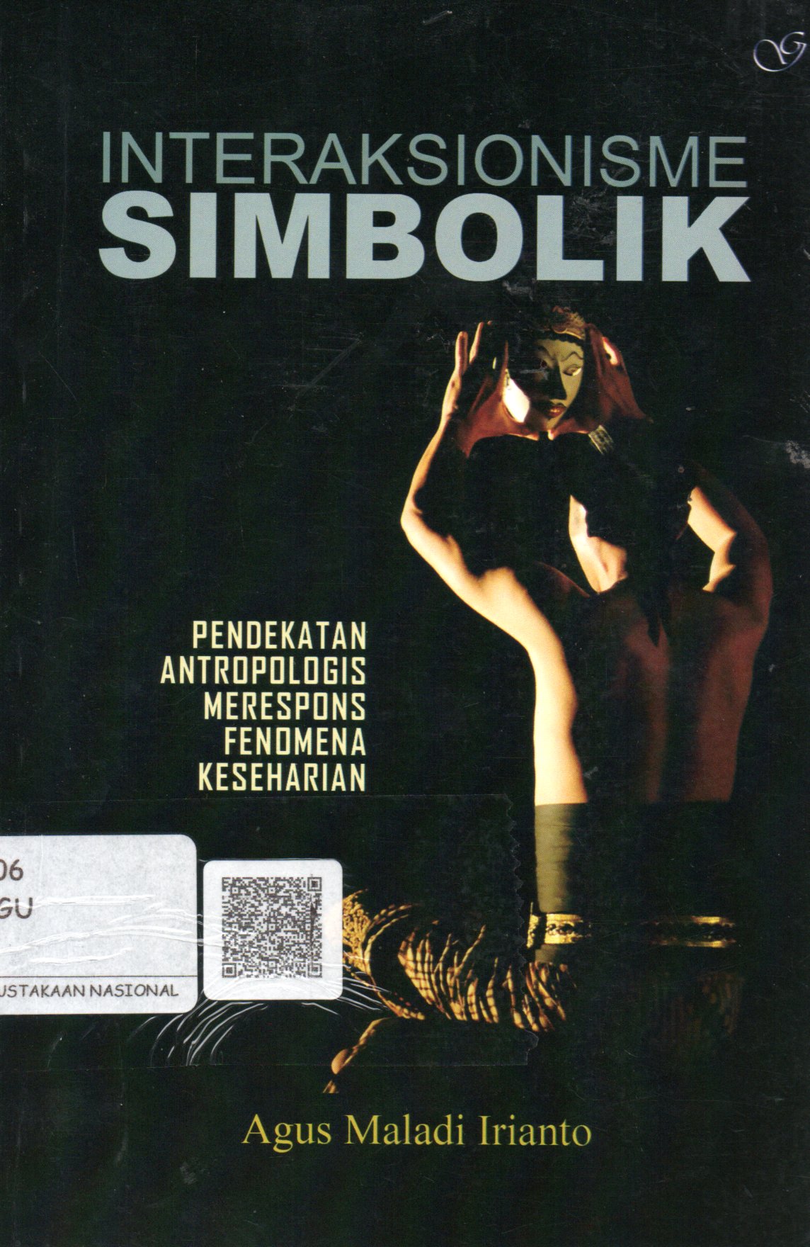 Sampul Interaksionisme Simbolik :  Pendekatan Antropologis Merespons Fenomena Keseharian