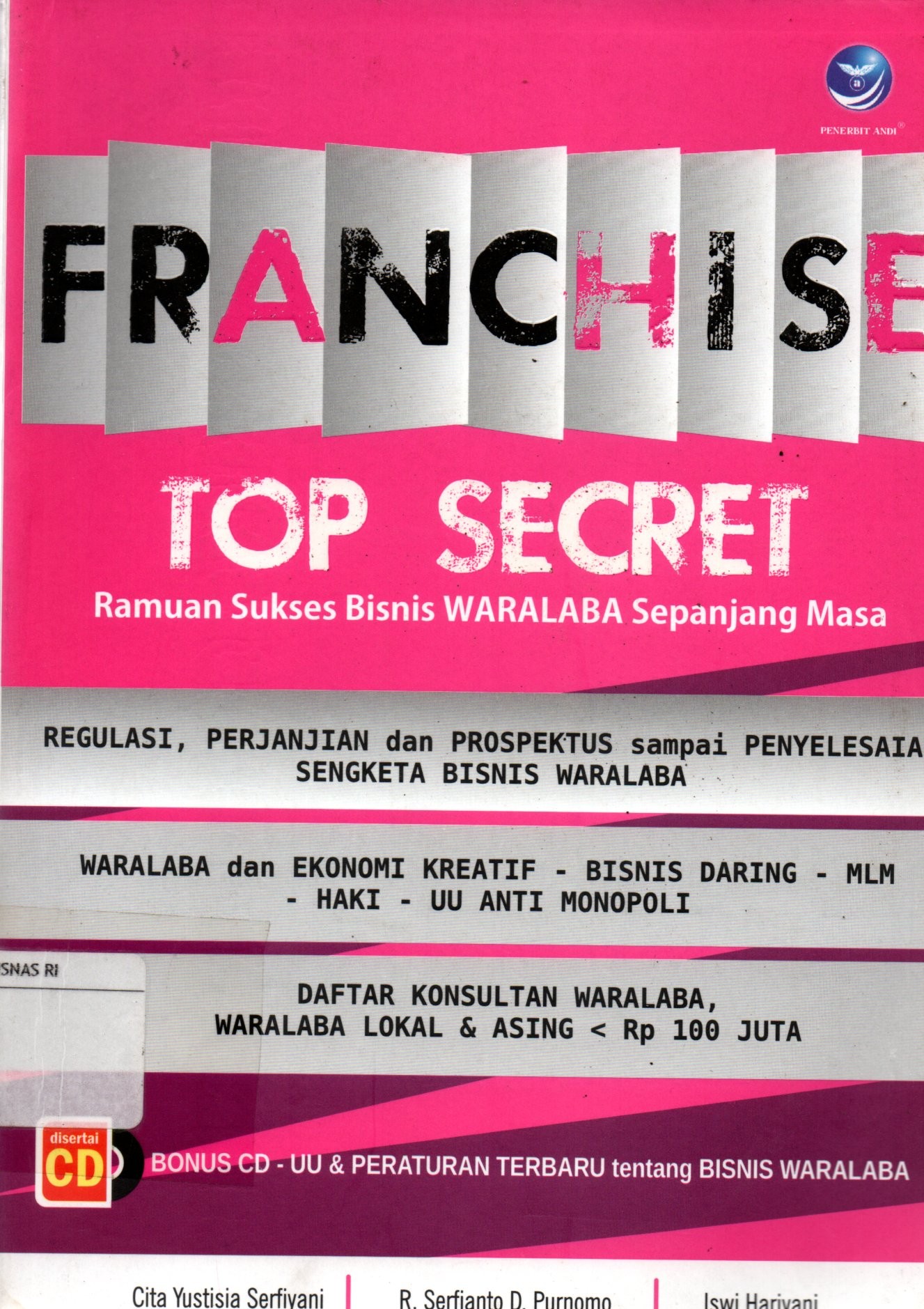 Sampul Franchise Top Secret :  Ramuan Sukses Bisnis Waralaba Sepanjang Masa / Editor: Th. Arie Prabawati