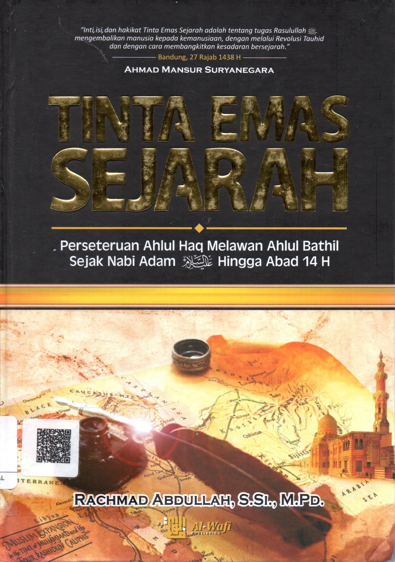 Sampul Tinta Emas Sejarah :  Perseteruan Ahlul Haq Melawan Ahlul Bathil Sejak Nabi Adam hingga Abad 14 H / Editor: Abu Ibrahim