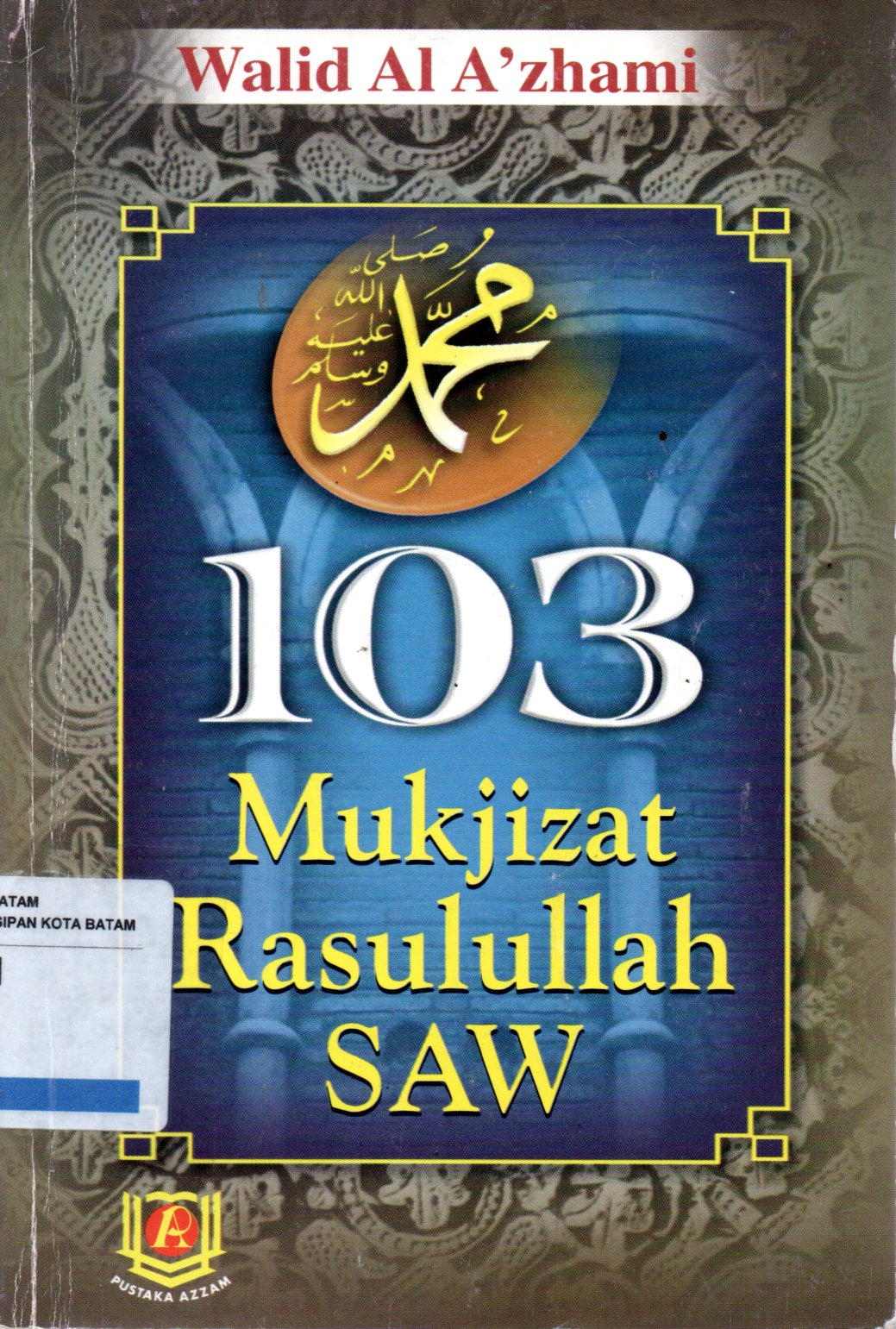 Sampul 103 Mukjizat Rasulullah SAW / Penerjemah: Moch. Bukhari Muslim