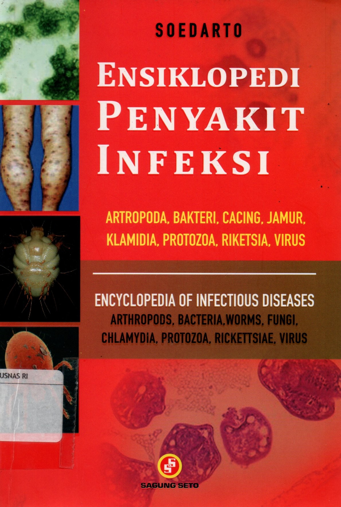 Sampul Ensiklopedi Penyakit Infeksi :  Artropoda, Bakteri, Cacing, Jamur, Klamidia, Protoza, Riketsia, Virus