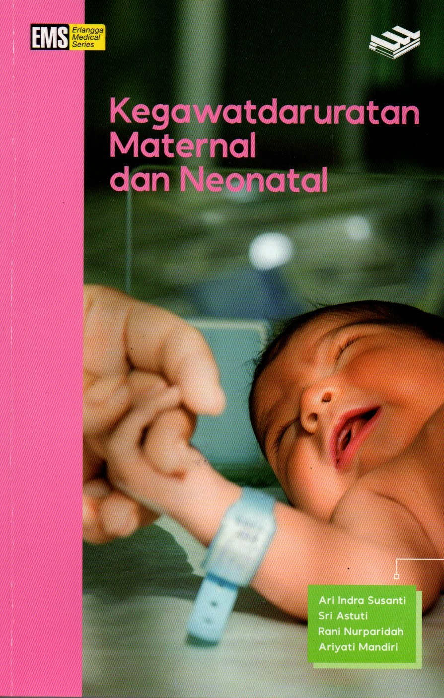 Sampul Kegawatdaruratan Maternal dan Neonatal / Editor: Rina Atikawati