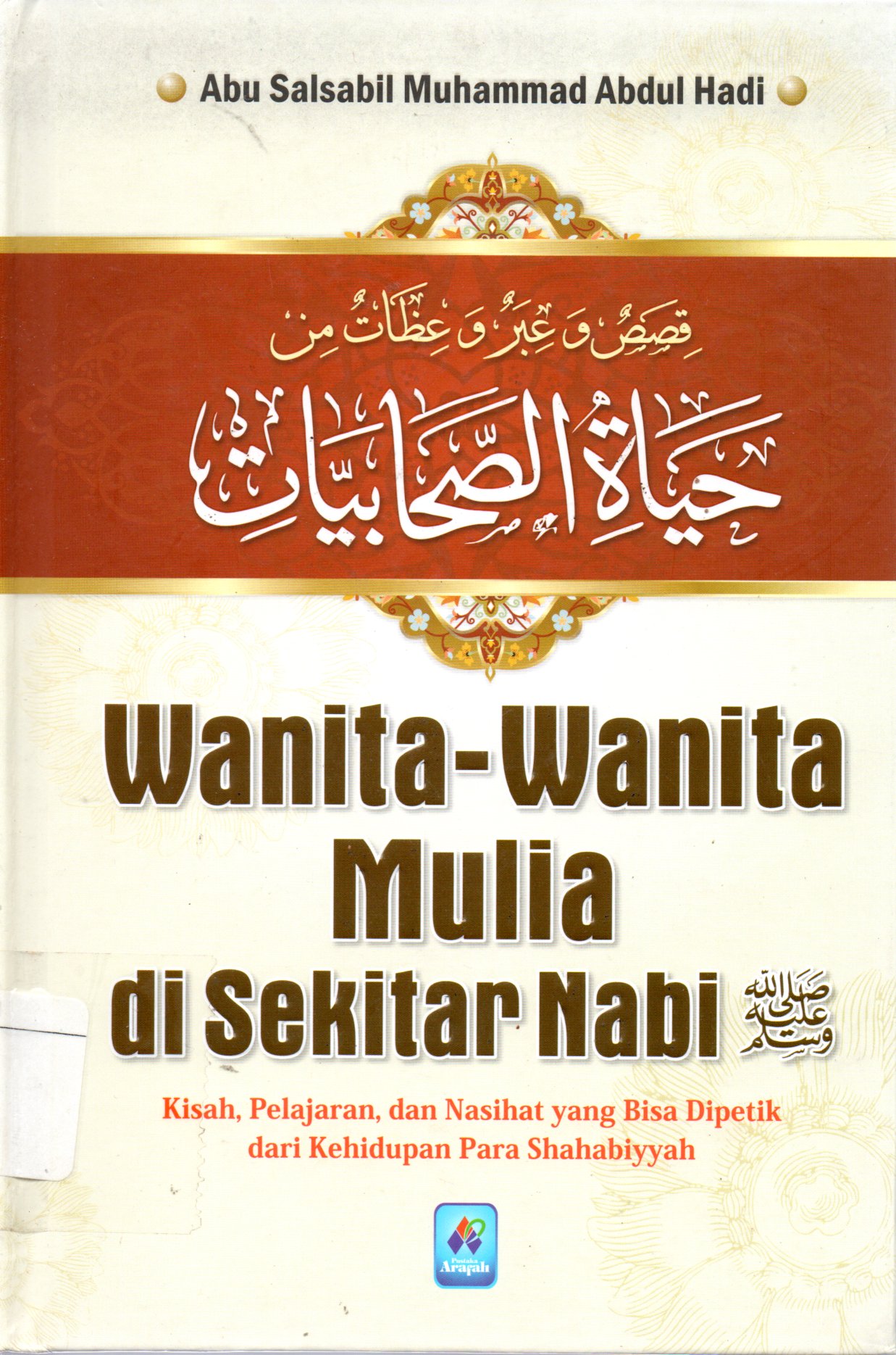 Sampul Wanita-Wanita Mulia di Sekitar Nabi :  Kisah, Pelajaran, dan Nasihat yang Bisa Dipetik dari Kehidupan Para Shahabiyyah / Penerjemah: Irwan Raihan