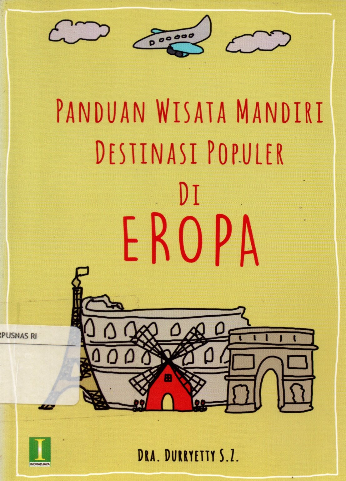 Sampul Panduan Wisata Mandiri Destinasi Populer di Eropa / Editor: Heri Hidayat