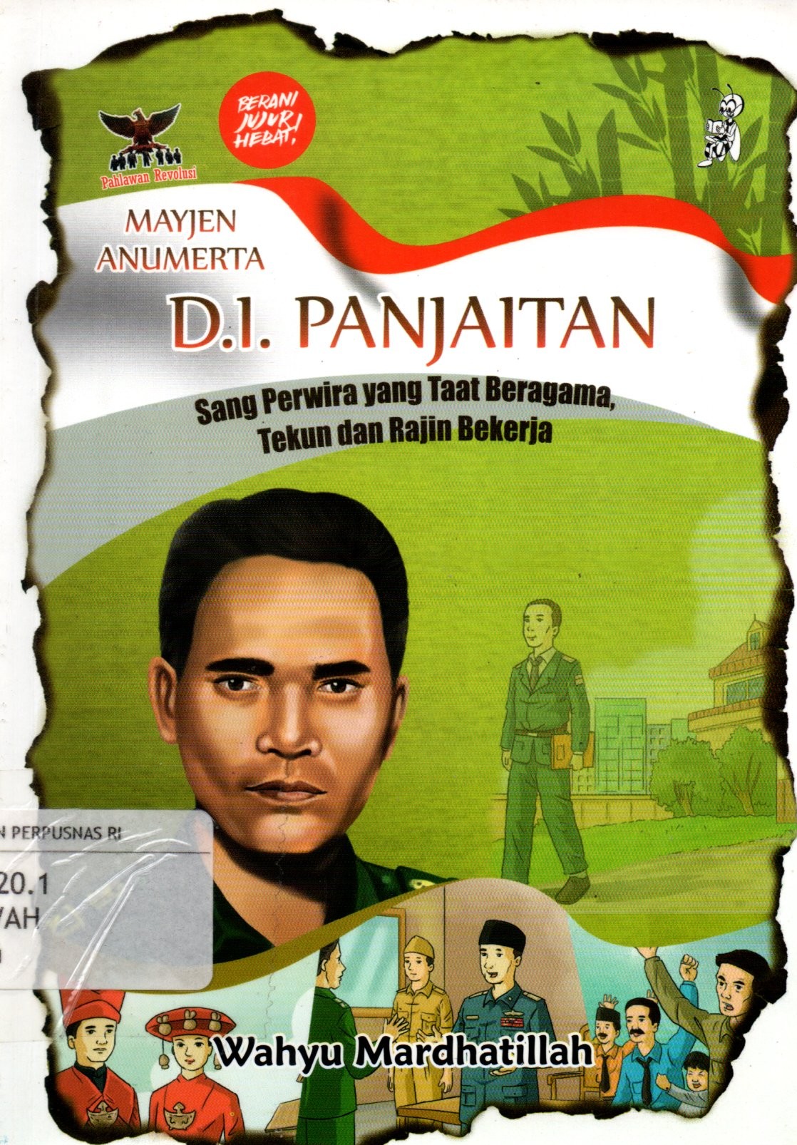 Sampul Mayjen Anumerta D.I Panjaitan :  Sang Perwira yang Taat Beragama, Tekun dan Rajin Bekerja
