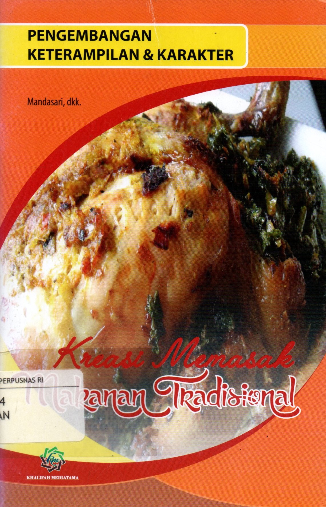 Sampul Kreasi Memasak Makanan Tradisional :  Pengembangan Keterampilan dan Karakter