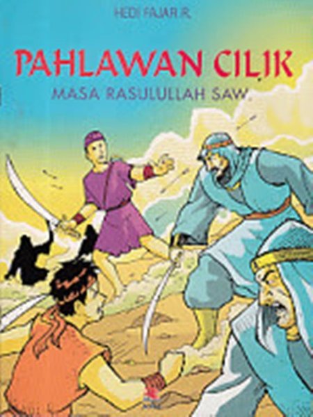 Sampul Pahlawan Cilik :  Masa Rasulullah SAW / pensil & Penintaan: Ade Achamd K.