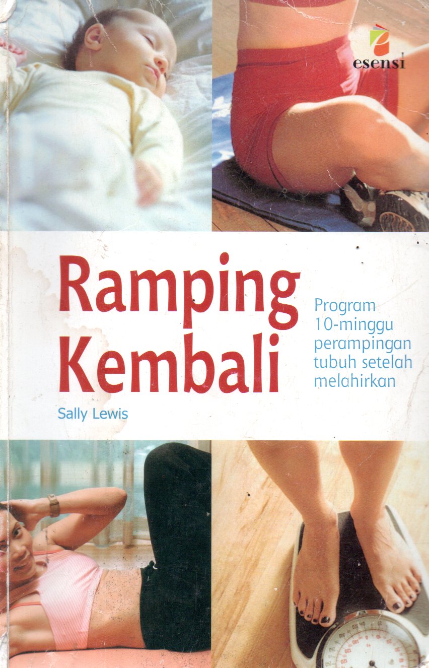 Sampul Ramping Kembali :  Program 10 Minggu Perampingan Tubuh Setelah Melahirkan / Penerjemah: Ariavita Purnamasari, Editor : Fita F. Agriningrum, S.T.