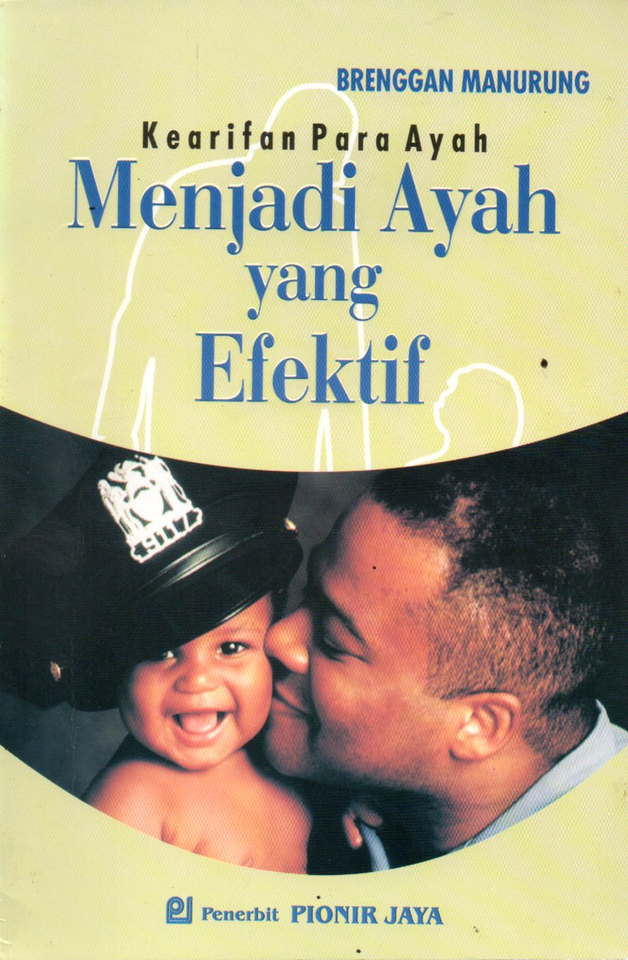 Sampul Kearifan Para Ayah Menjadi Ayah yang Efektif