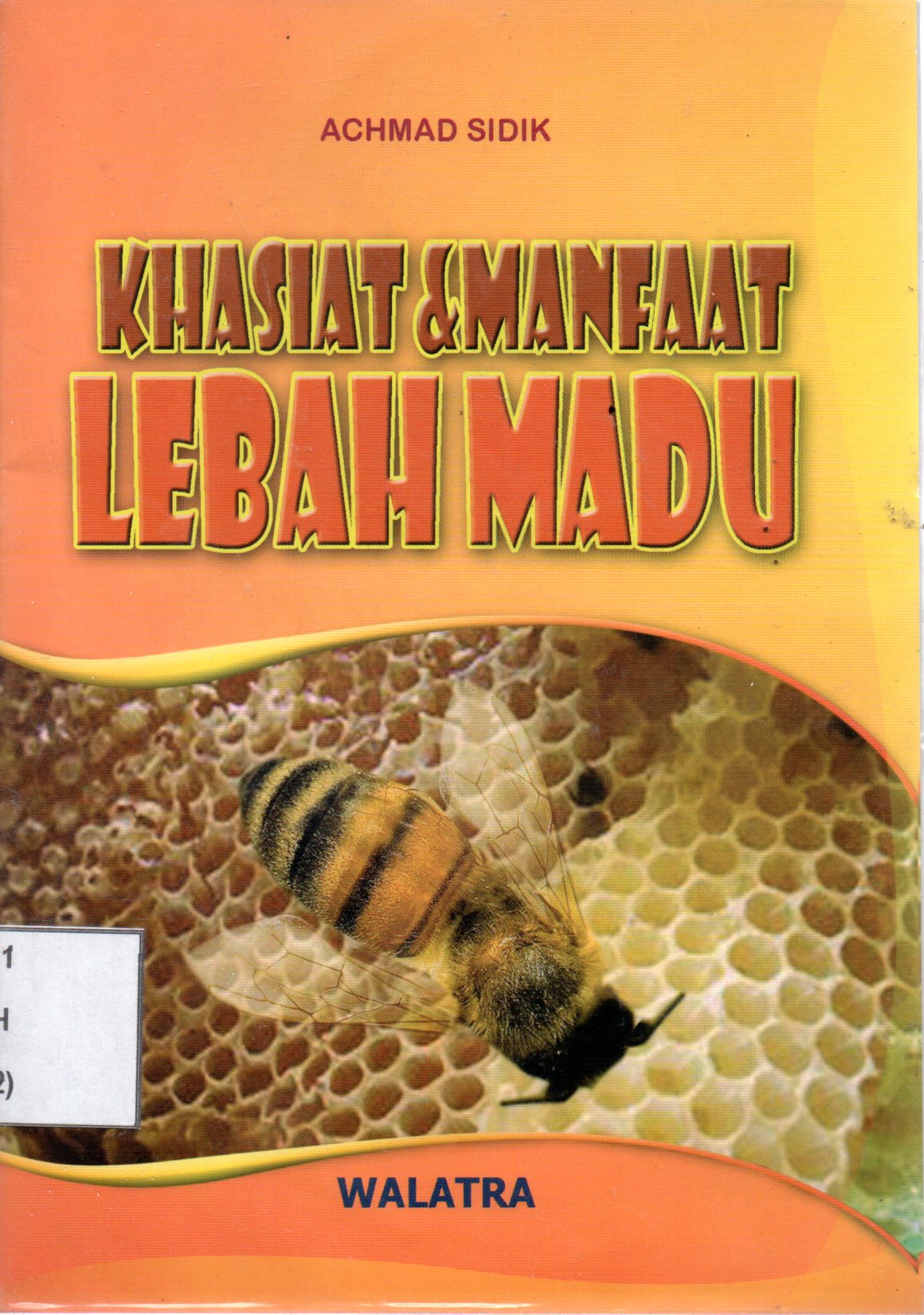 Sampul Khasiat dan Manfaat Lebah Madu / Editor: Tim Editor