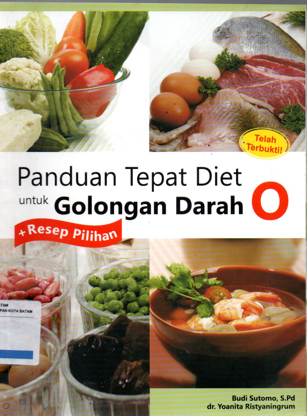 Sampul Panduan Tepat Diet untuk Golongan Darah O + Resep Pilihan / Penyunting:  Ida Ayu Maruti