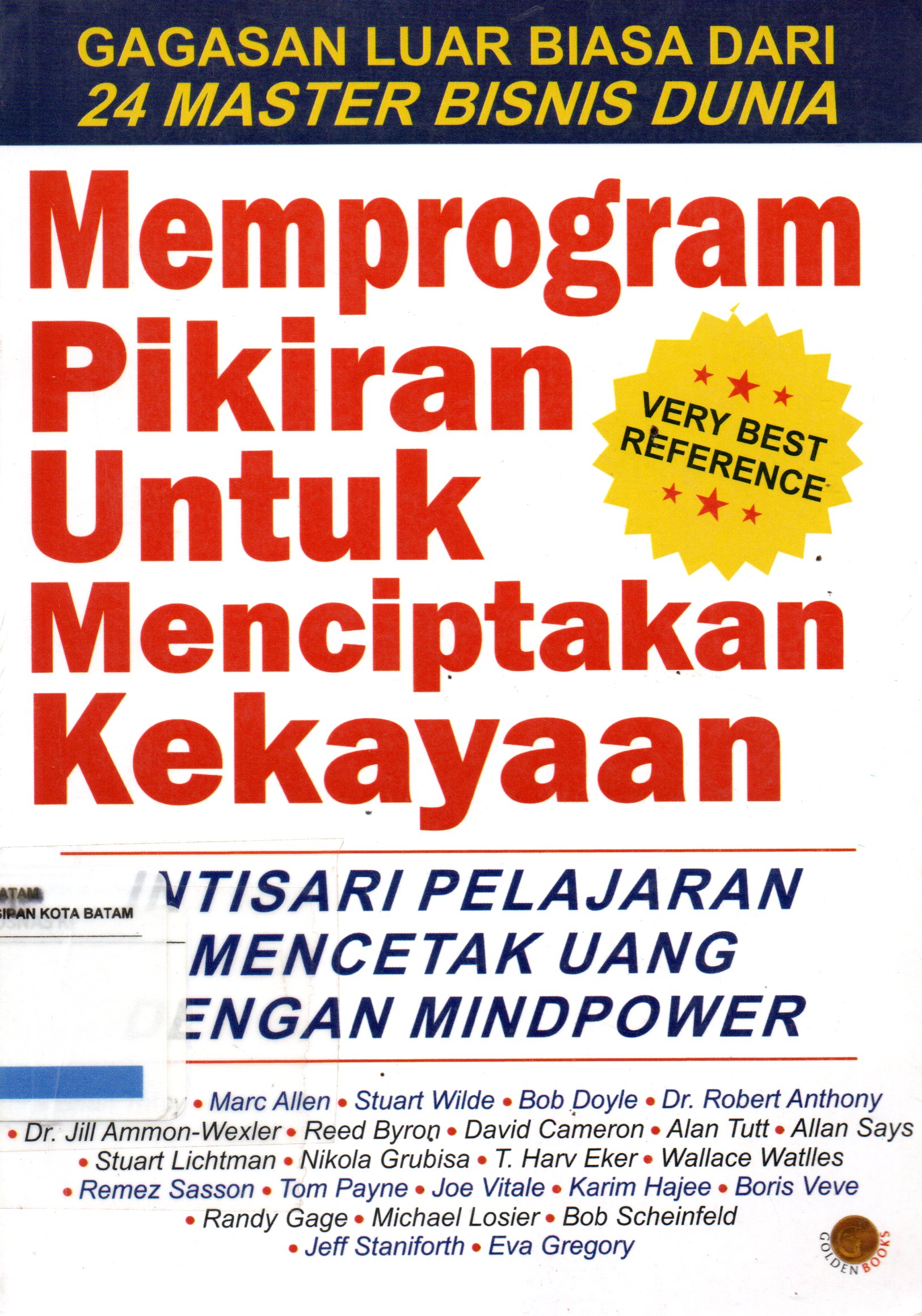 Sampul Memprogram Pikiran untuk Menciptakan Kekayaan :  Gagasan Luar Biasa dari 24 Master Bisnis Dunia / Penyunting: Sutrisno, Desain Cover: Ardhi
