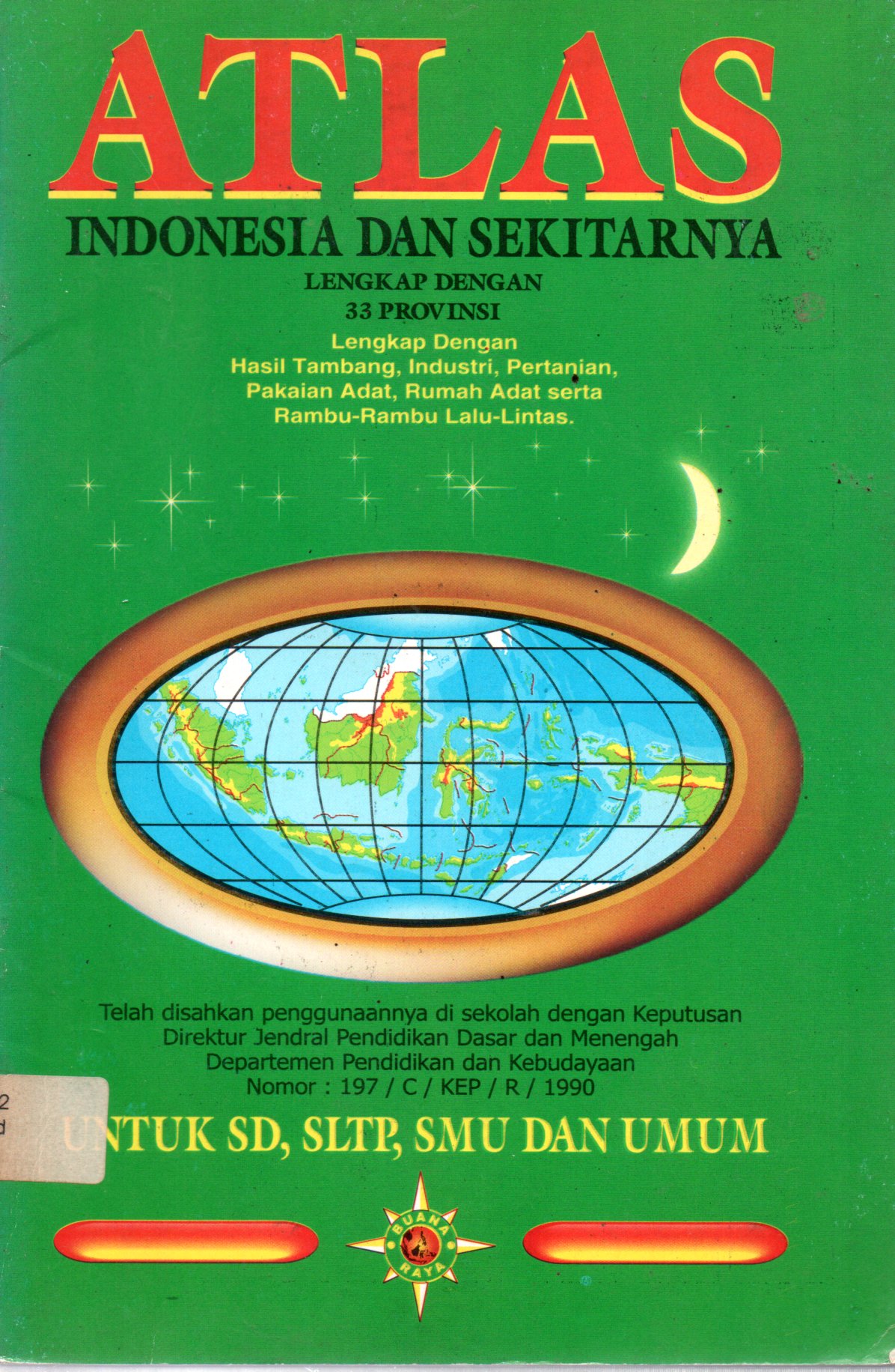 Sampul Atlas Indonesia dan Sekitarnya :  Lengkap dengan 33 Provinsi