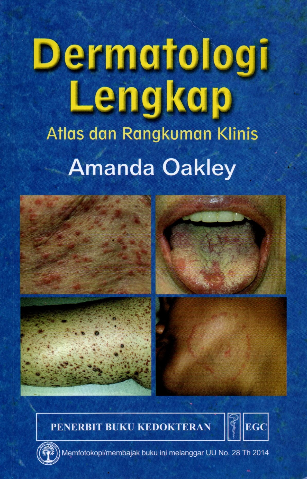 Sampul Dermatologi Lengkap :  Atlas dan Rangkuman Klinis / Alih Bahasa: Brahm U. Pendit, Editor: Joko Suyono, Kenny Widyasari Suriad